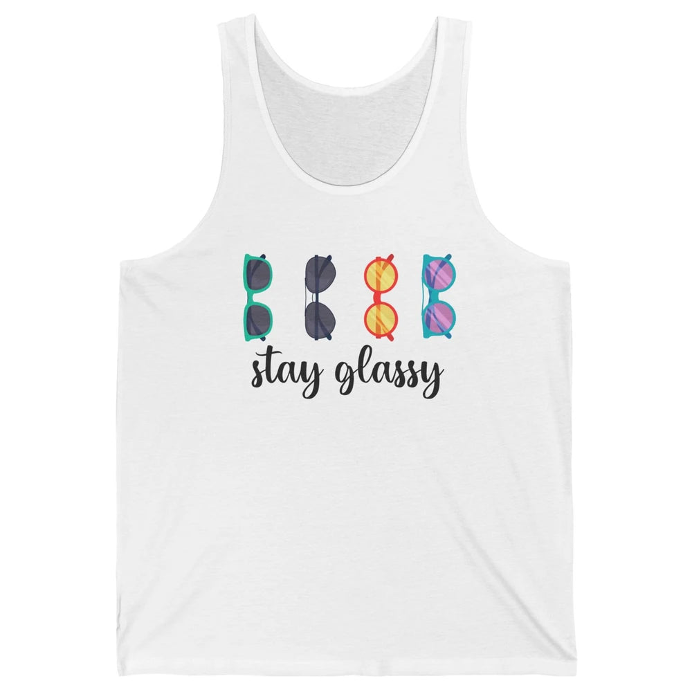 Optometrist Stay Glassy Eyeglasses Ophthalmic Optician Life Unisex Jersey Tank