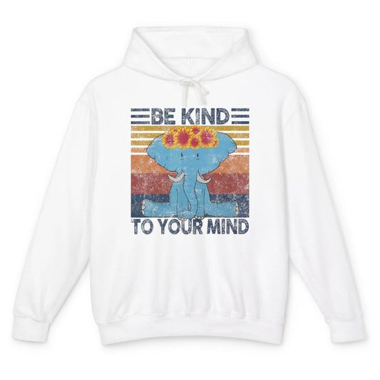 Retro Be Kind To Your Mind Elephant Mental Health Awareness Unisex Lightweight Hoodie