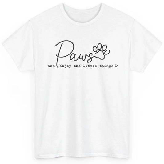 Paws And Enjoy The Little Things Dog Mom Mothers Day Classic Unisex T-Shirt