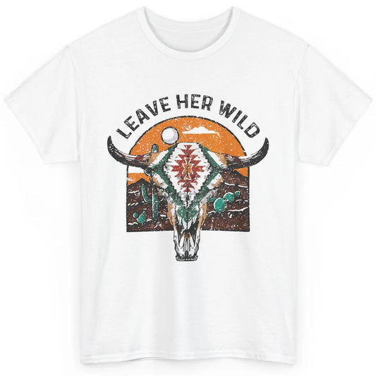 Retro Desert Boho Bull Skull Leave Her Wild Western Country Classic Unisex T-Shirt