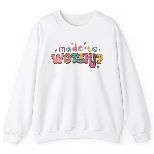 Retro Made To Worship Bible Verse Christian Religious Gift Unisex Crewneck Sweatshirt