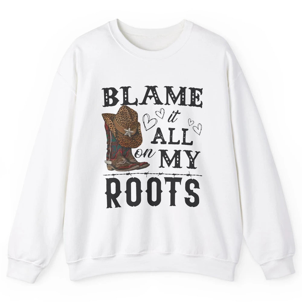 Retro Cowboy Boots Hat Blame It On My Roots Western Cowgirls Unisex Crewneck Sweatshirt