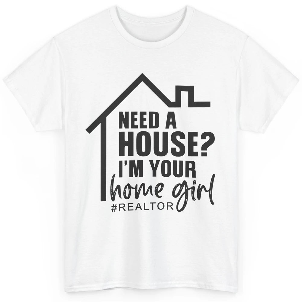 Realtor I'm Your Home Girl Real Estate Housing Investment Classic Unisex T-Shirt