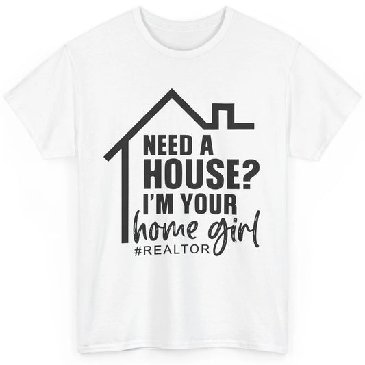 Realtor I'm Your Home Girl Real Estate Housing Investment Classic Unisex T-Shirt