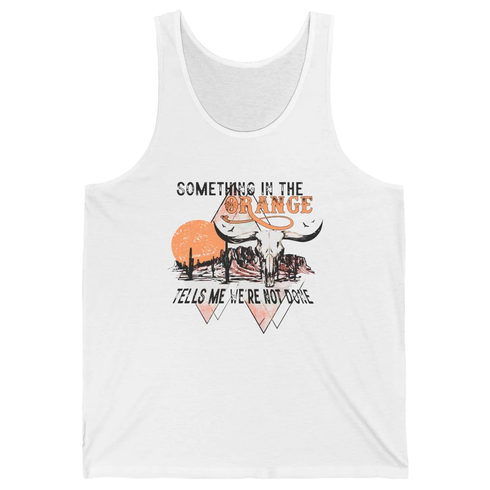 Desert Bull Skull Something In The Orange Western Country Unisex Jersey Tank