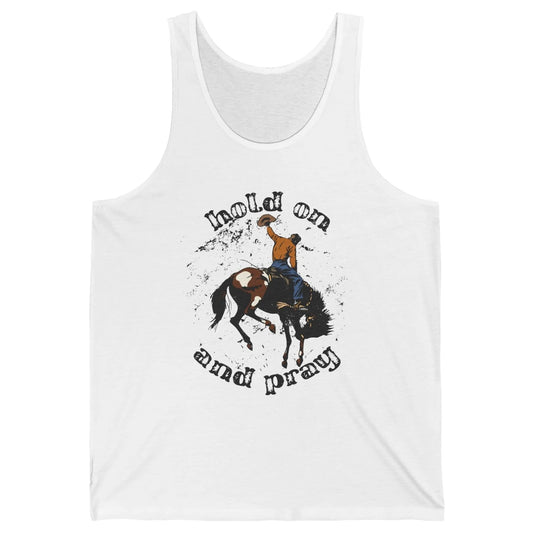 Retro Christian Cowboy Bucking Horse Hold On Pray Western Unisex Jersey Tank