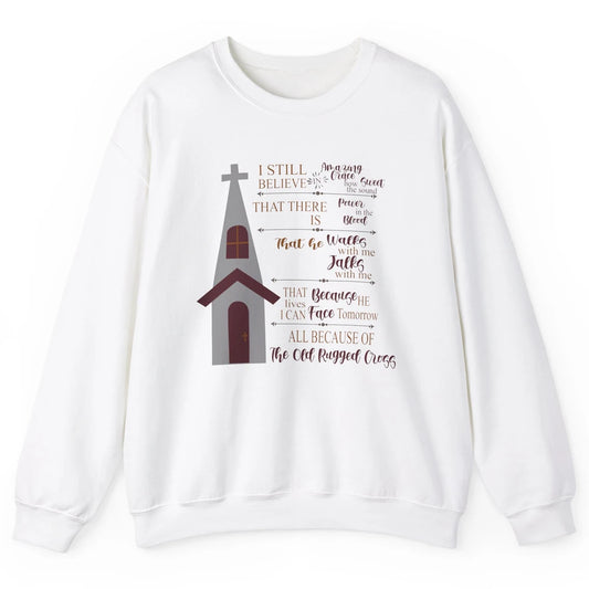 Retro Christian Faith Cross I Still Believe In Amazing Grace Unisex Crewneck Sweatshirt