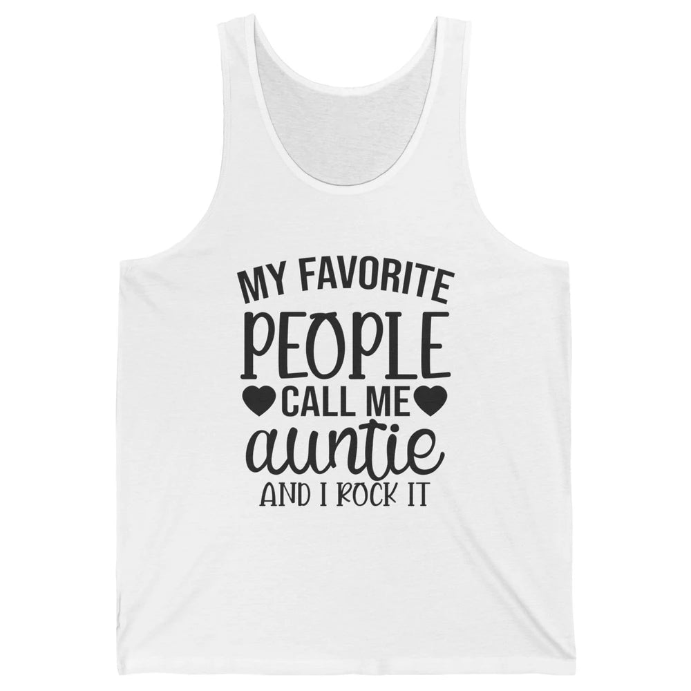 My Favorite People Call Me Auntie I Rock It Aunt Life Gift Unisex Jersey Tank