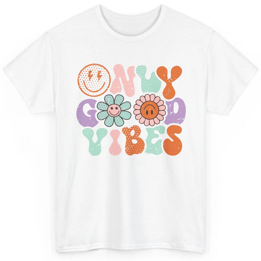 Retro Good Vibes Only Daisy Sunflower Positive Mind And Life Classic Unisex T-Shirt