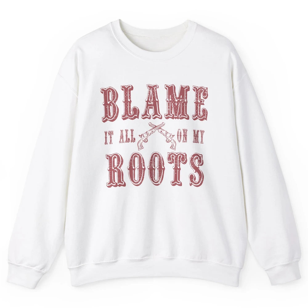 Retro Cowboy Boots Hat Blame It On My Roots Western Cowgirls Unisex Crewneck Sweatshirt