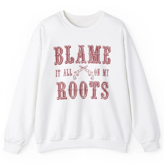 Retro Cowboy Boots Hat Blame It On My Roots Western Cowgirls Unisex Crewneck Sweatshirt