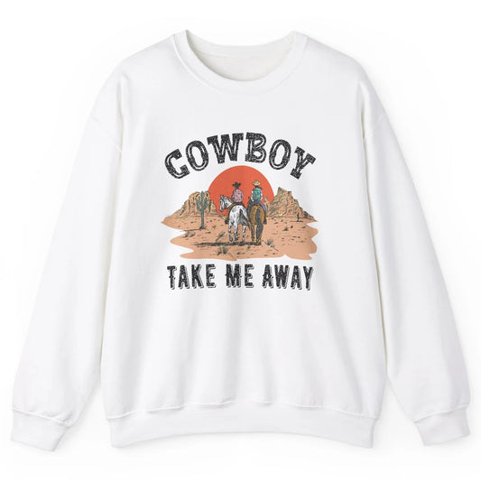 Retro Desert Sunset Cowboy Take Me Away Western Country Unisex Crewneck Sweatshirt