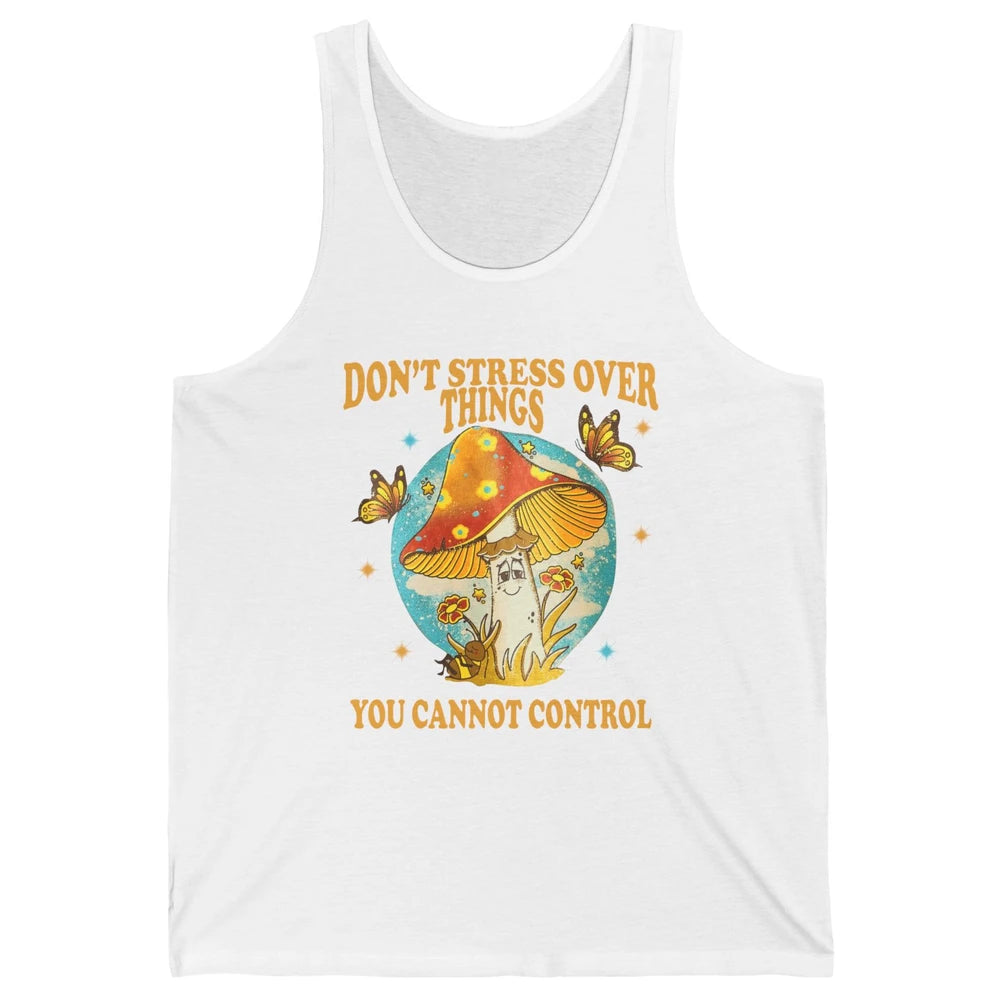 Mystic Butterfly Don't Stress Over Thing Motivation Positive Unisex Jersey Tank