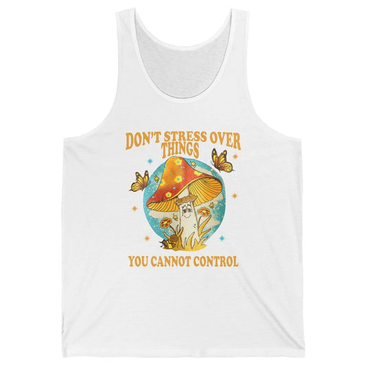 Mystic Butterfly Don't Stress Over Thing Motivation Positive Unisex Jersey Tank