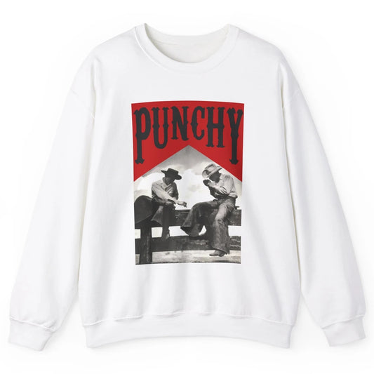 Retro Punchy Cowboy Killer Western Country Cowgirl Gift Unisex Crewneck Sweatshirt