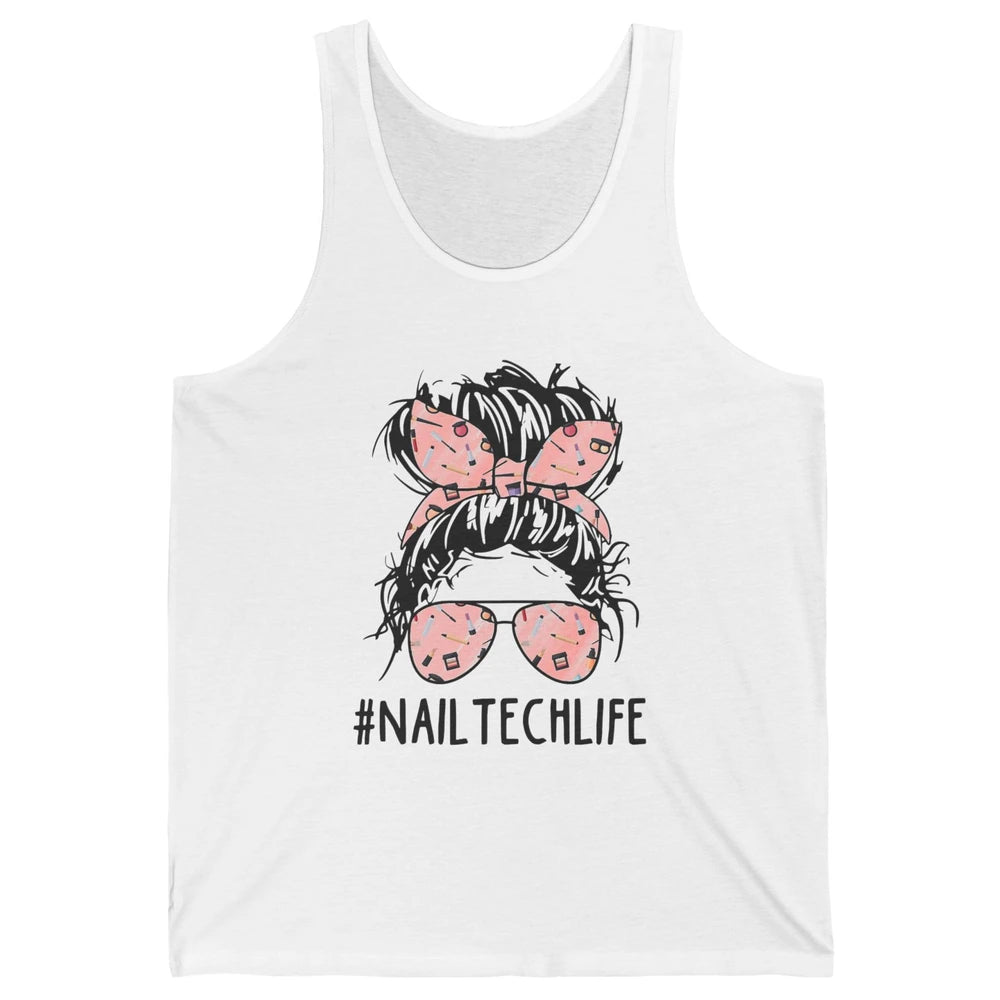 Nail Tech Life Mess Hair Manicurist Woman Polish Gel Artist Unisex Jersey Tank