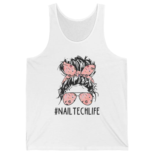 Nail Tech Life Mess Hair Manicurist Woman Polish Gel Artist Unisex Jersey Tank