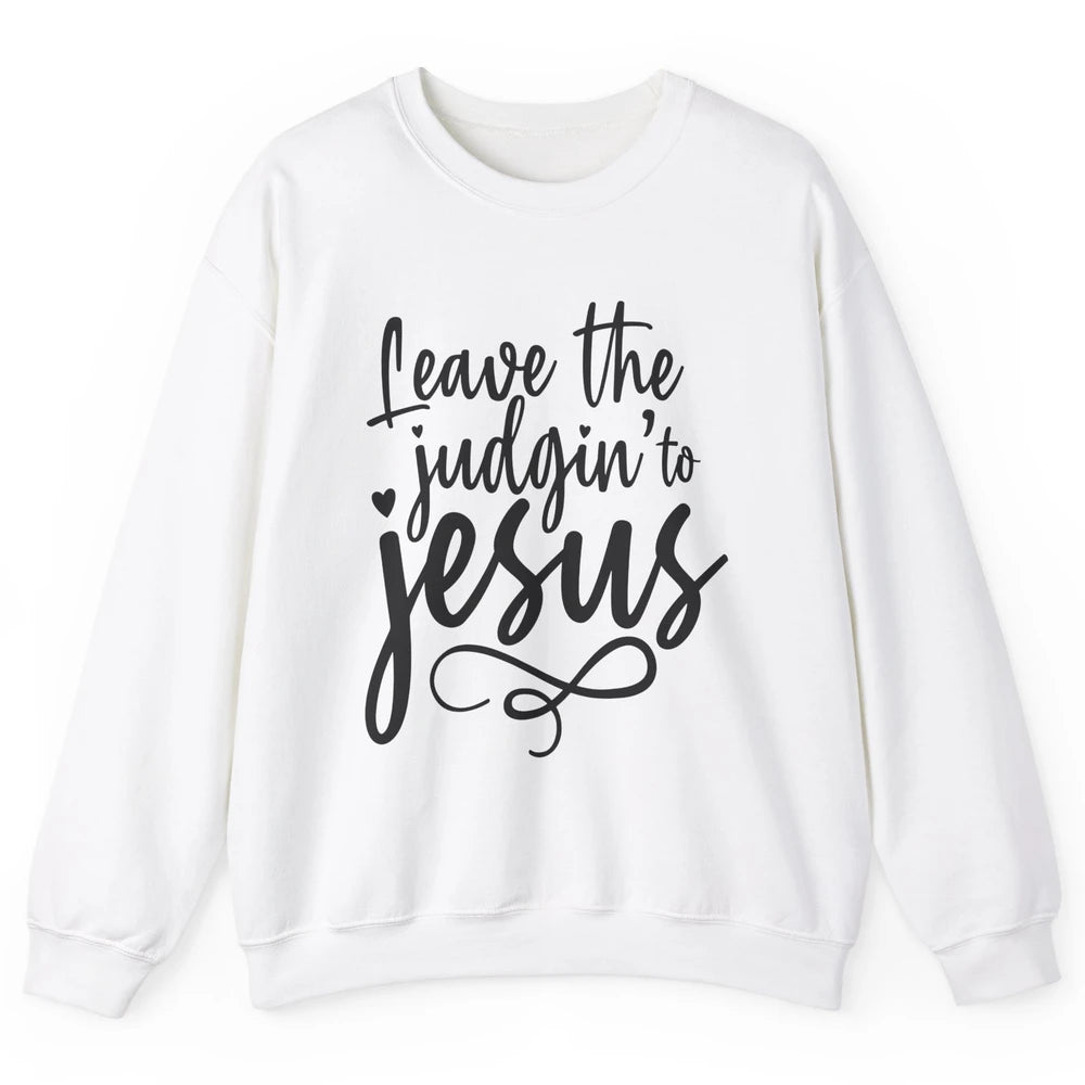 Retro Christian Here We Leave The Judging To Jesus Religious Unisex Crewneck Sweatshirt