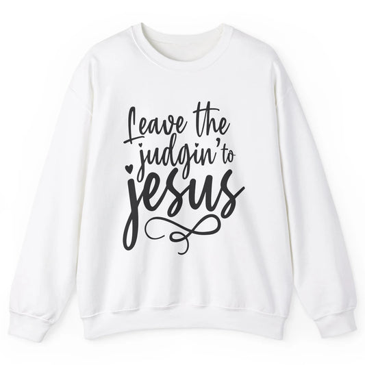 Retro Christian Here We Leave The Judging To Jesus Religious Unisex Crewneck Sweatshirt