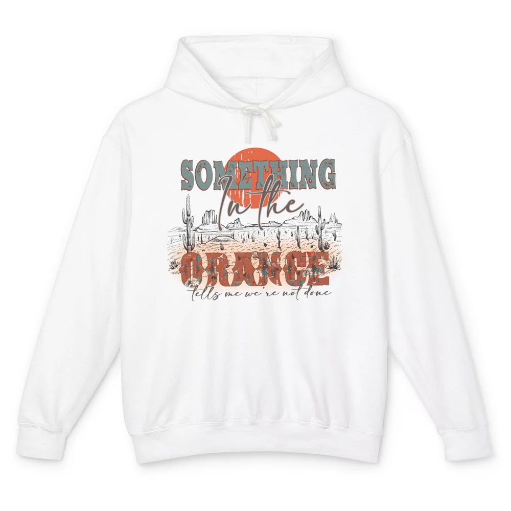 Retro Desert Sunset Something In The Orange Western Country Unisex Lightweight Hoodie