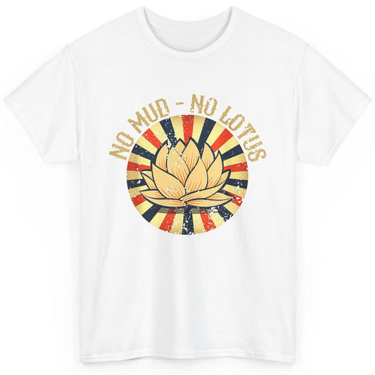 No Mud No Lotus Gardener Flower Botanical Plant Garden Retro Classic Unisex T-Shirt