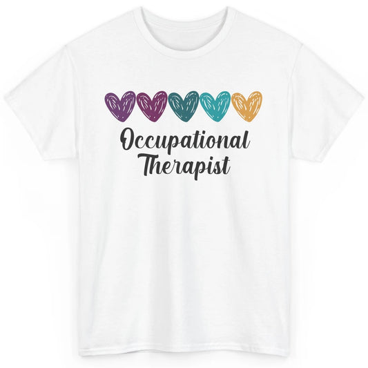 Occupational Therapist Heart Educator OT Appreciation Classic Unisex T-Shirt