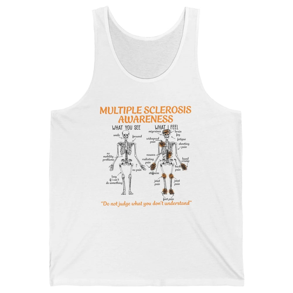 Multiple Sclerosis Awareness Skeleton What You See I Feel Unisex Jersey Tank
