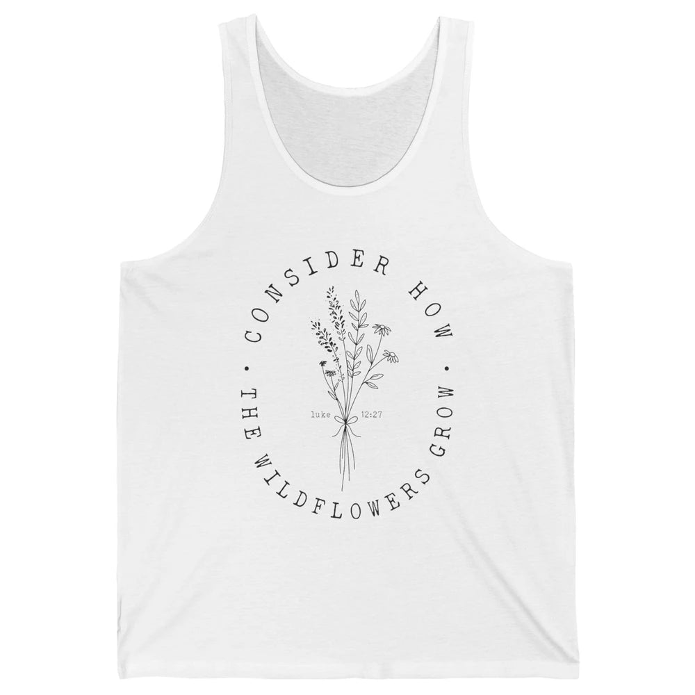 Consider How the Wildflowers Grow Bible Verse Christian Gift Unisex Jersey Tank