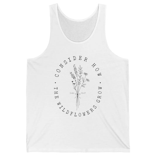 Consider How the Wildflowers Grow Bible Verse Christian Gift Unisex Jersey Tank