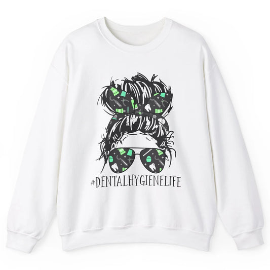 Retro Dentist Dental Hygiene Life Messy Bun Hair Sunglasses Unisex Crewneck Sweatshirt