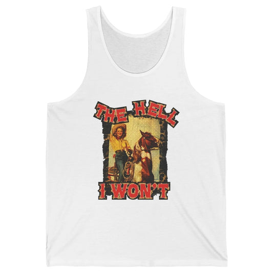 Retro Cowgirl Horsing The Hell I Won't Western Country Girls Unisex Jersey Tank