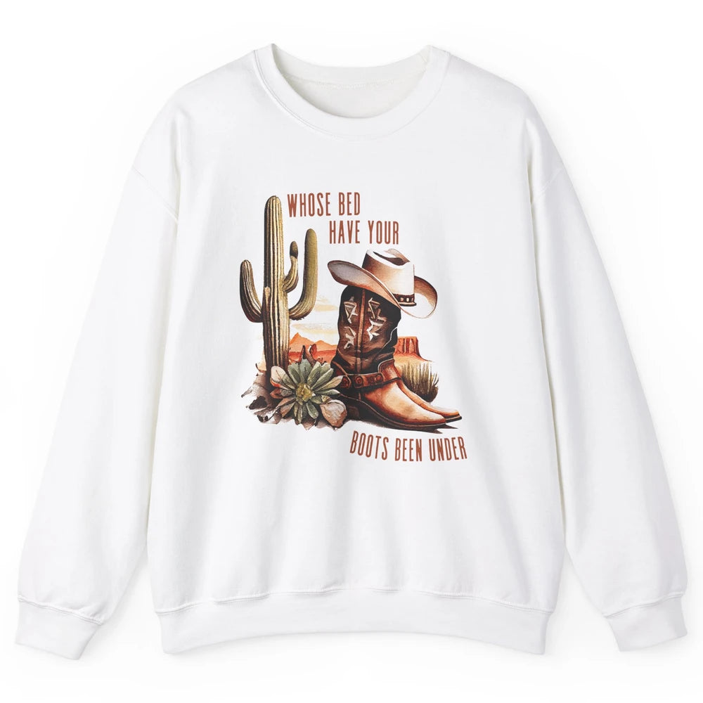 Retro Desert Whose Bed Your Boots Been Under Western Cowgirl Unisex Crewneck Sweatshirt