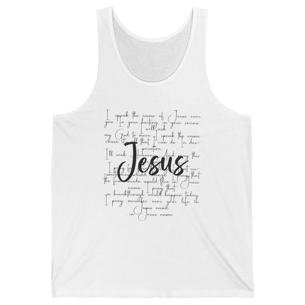 Christian Faith I Speak The Name Of Jesus Over You Religious Unisex Jersey Tank