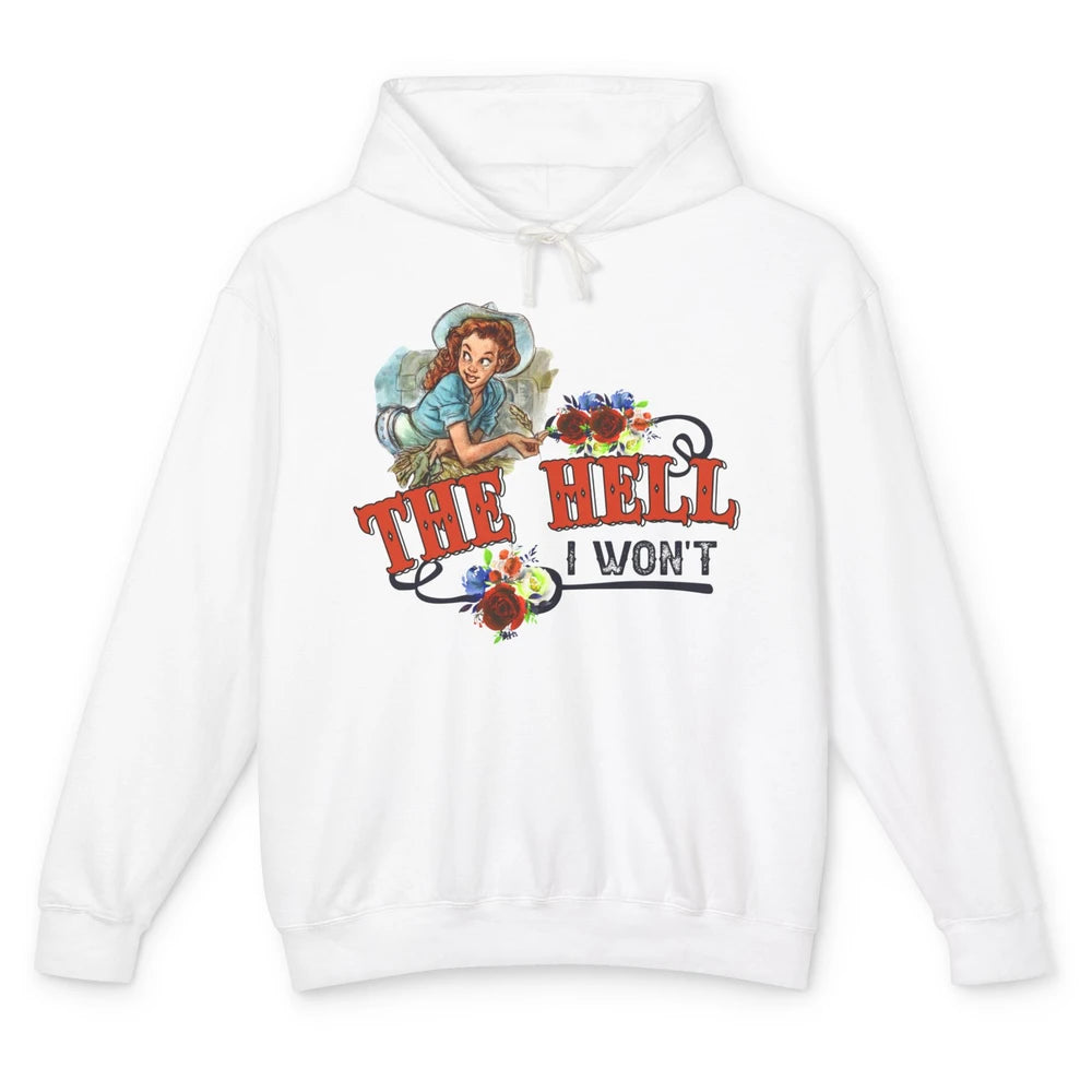 Retro Cowgirl The Hell I Won't Western Country Punchy Girls Unisex Lightweight Hoodie