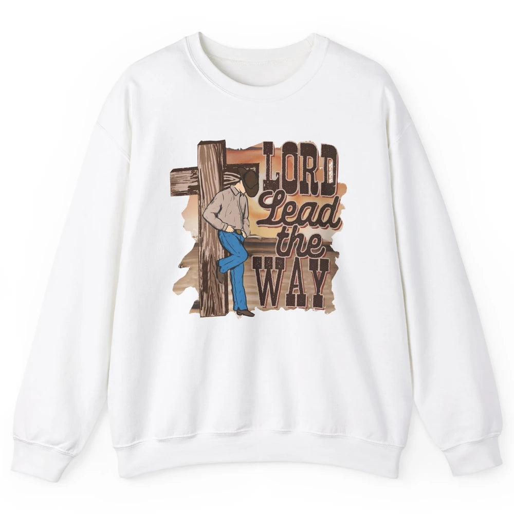 Retro Christian Cowboy Lord Lead The Way Western Country Unisex Crewneck Sweatshirt