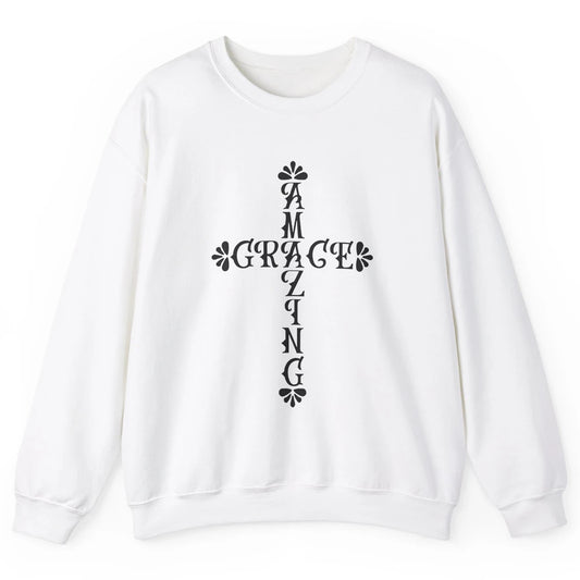 Amazing Grace Jesus Cross God Lovers Christian Religious Unisex Crewneck Sweatshirt