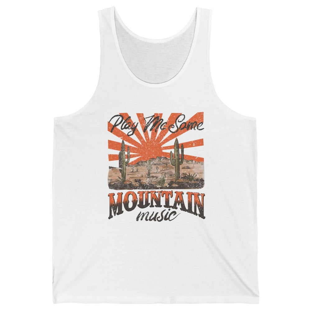 Retro Desert Play Me Some Mountain Music Western Country Unisex Jersey Tank