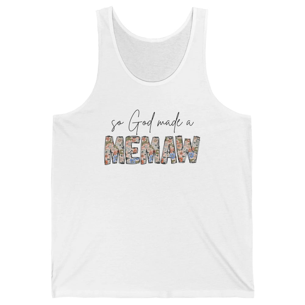 Floral Boho So God Made A Memaw Grandmother Mothers Day Unisex Jersey Tank