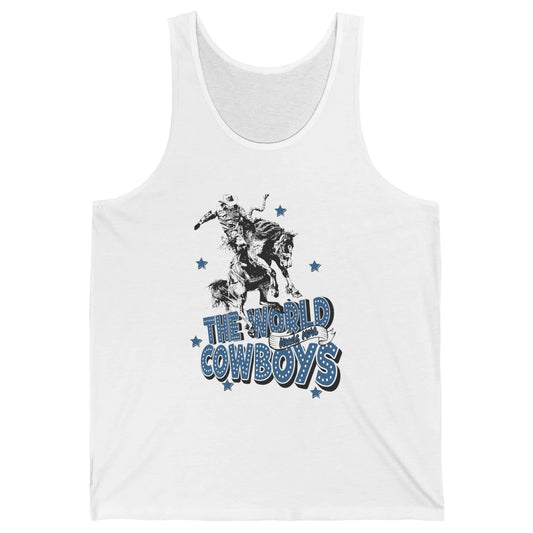 Retro Cowboy Horsing World Needs More Cowboy Western Country Unisex Jersey Tank