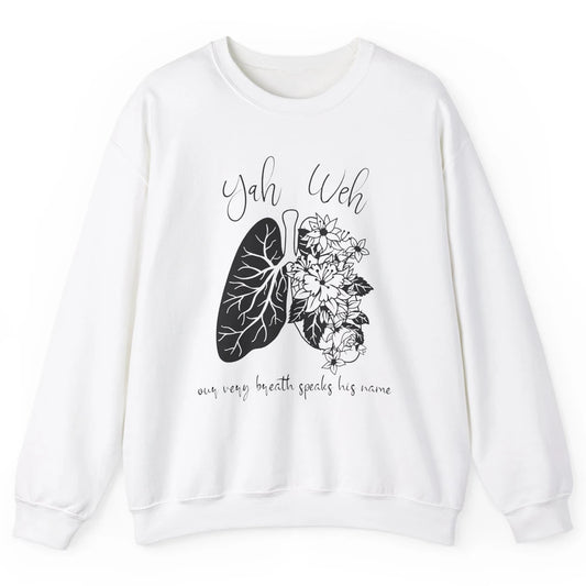 Our Very Breath Speaks His Name YHWH Christian Religious Unisex Crewneck Sweatshirt