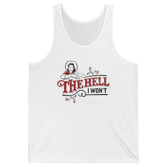 Retro Cowgirl The Hell I Won't Western Country Punchy Girls Unisex Jersey Tank