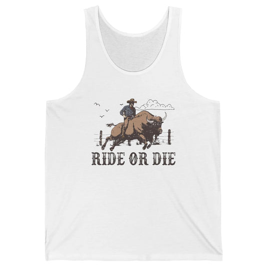Retro Cowboy Bull Riding Ride Or Die Western Country Rodeo Unisex Jersey Tank