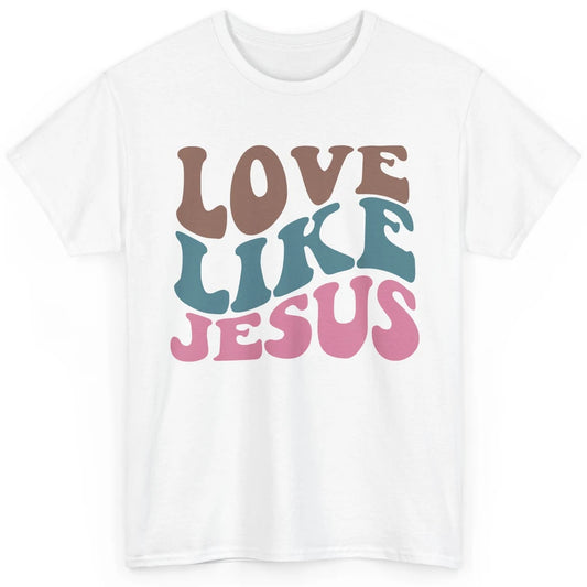 Retro Love Like Jesus Christian Religious God Lovers Gift Classic Unisex T-Shirt