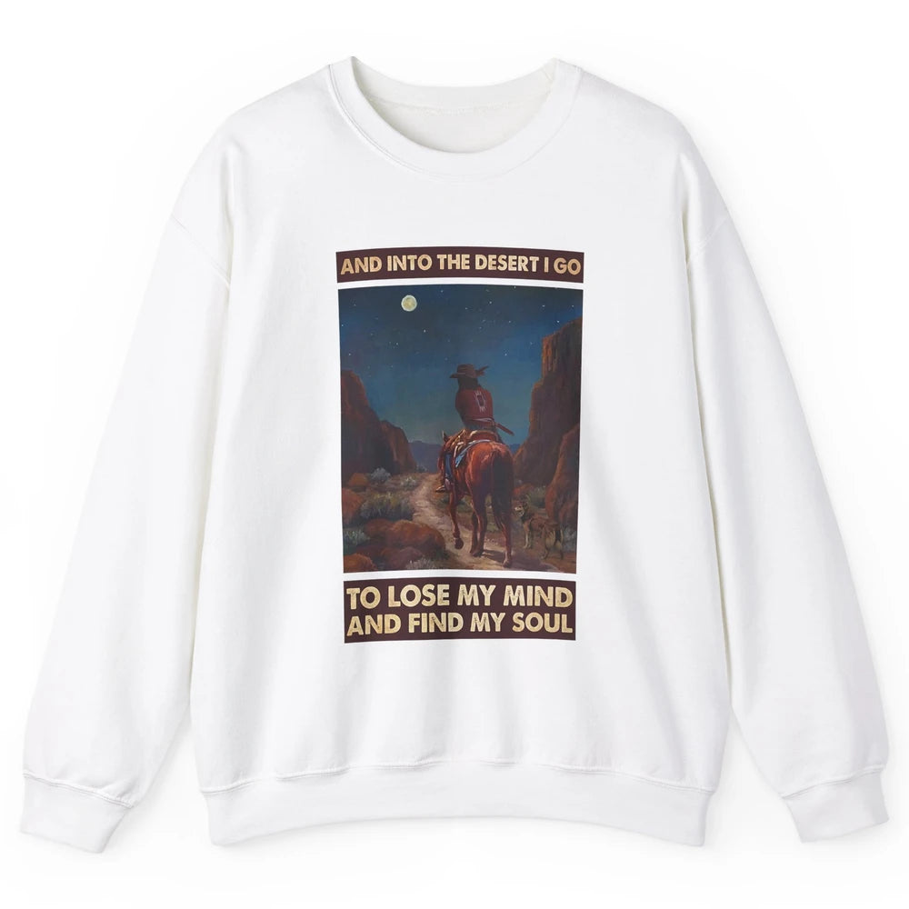Retro Cowgirl Under The Moon Into Desert I Go Western Gift Unisex Crewneck Sweatshirt