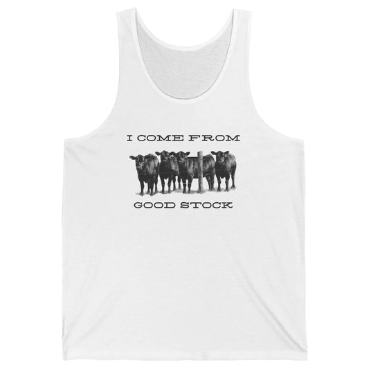 Funny Cow Gang I Come From Good Stock Farm Animals Cattles Unisex Jersey Tank