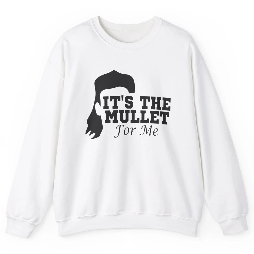 Retro Cowboy It's The Mullet For Me Western Country Music Unisex Crewneck Sweatshirt
