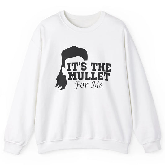 Retro Cowboy It's The Mullet For Me Western Country Music Unisex Crewneck Sweatshirt