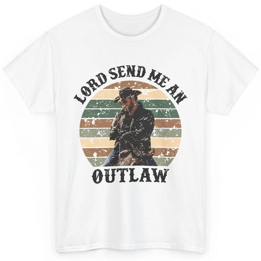 Retro Cowboy Horsing Lord Send Me An Outlaw Western Country Classic Unisex T-Shirt