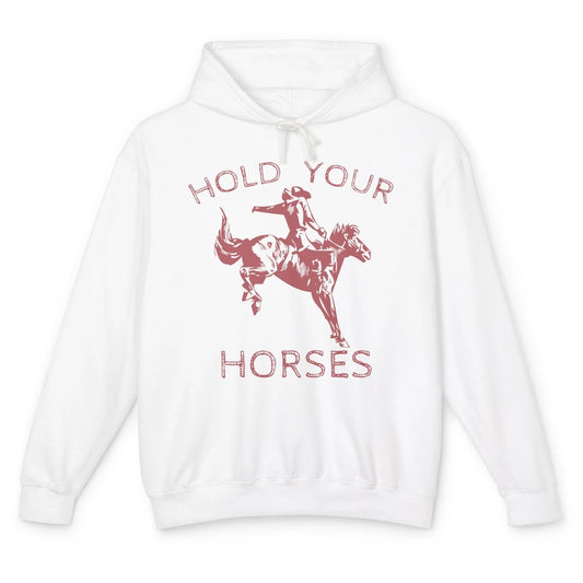 Retro Cowboy Hold Your Horse Rodeo Wild West Country Cowgirl Unisex Lightweight Hoodie