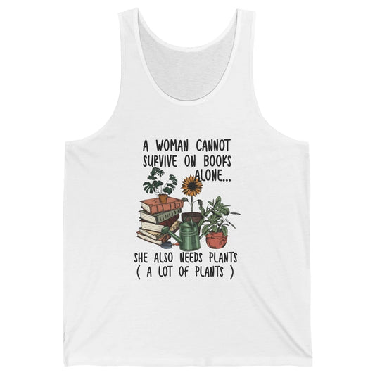 A Woman Cannot Survive On Books Alone She Also Needs Plants Unisex Jersey Tank